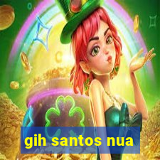 gih santos nua